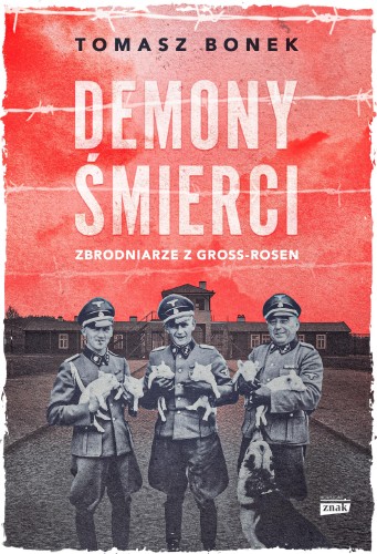 Demony śmierci. Zbrodniarze z Gross-Rosen