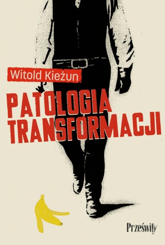 Patologia transformacji wyd. 3, Witold Kieżun