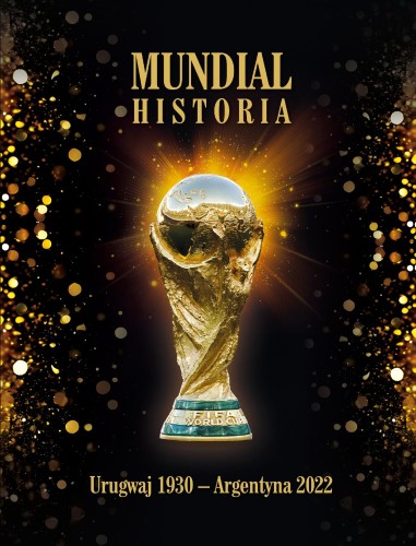Mundial. Historia od Urugwaju 1930 do...