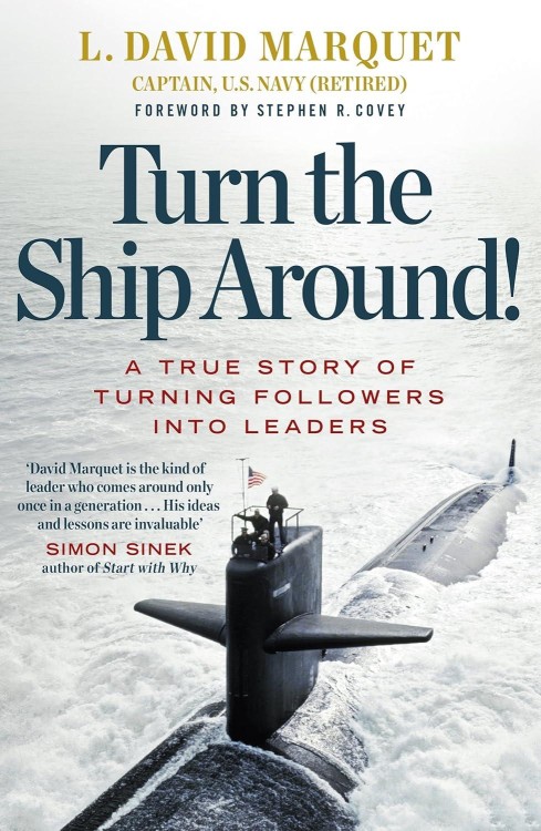 Turn The Ship Around! A True Story of Turning...