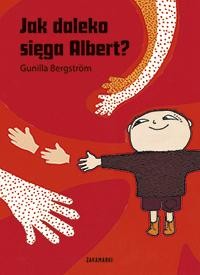 Jak daleko sięga Albert?, Gunilla Bergström