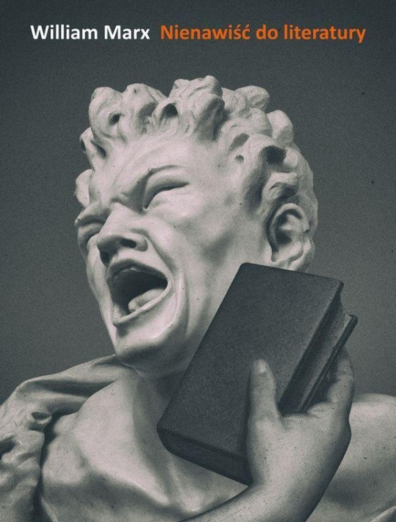 Nienawiść do literatury, William Marx
