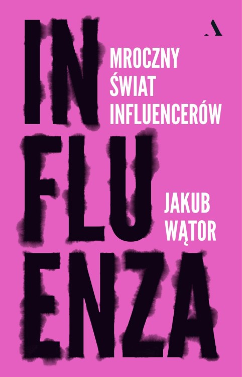Influenza. Mroczny świat influencerów, Jakub Wątor