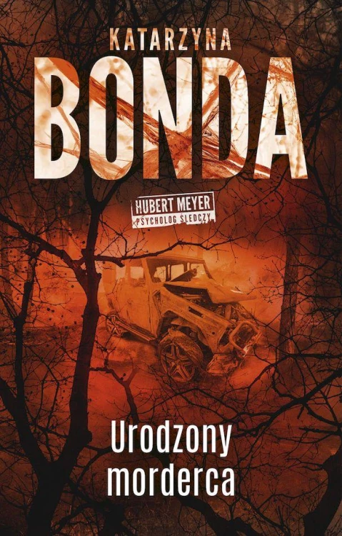 Urodzony morderca. Hubert Meyer. Tom 9 wyd....