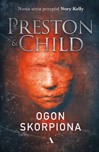 Ogon skorpiona, Douglas Preston,Lincoln Child