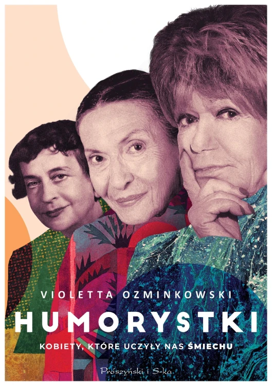Humorystki. Kobiety, które uczyły nas śmiechu