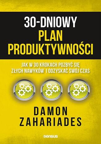 30-dniowy plan produktywności. Jak w 30...