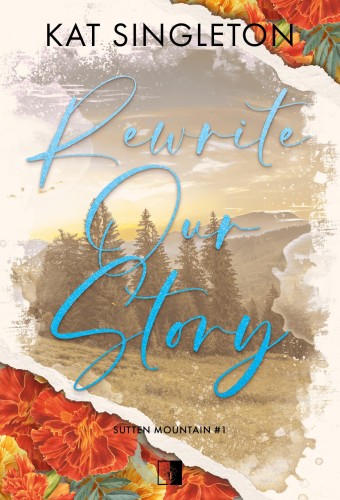 Rewrite Our Story. Sutten Mountain. Tom 1