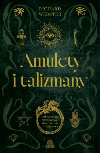Amulety i talizmany. Odkryj potęgę...