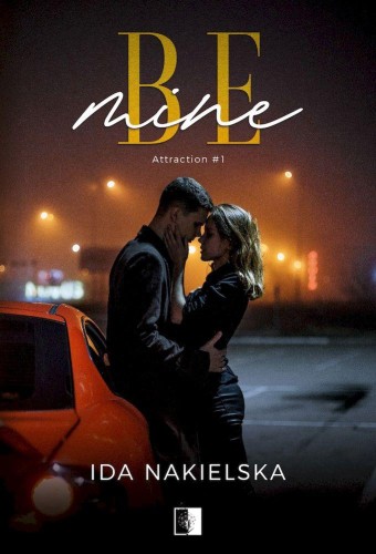 Be mine. Attraction. Tom 1, Ida Nakielska