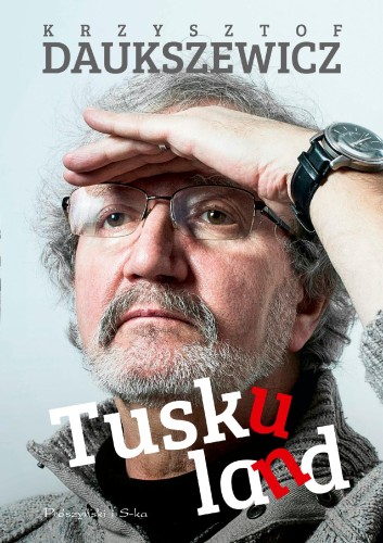 Tuskuland wyd. 2023, Krzysztof Daukszewicz