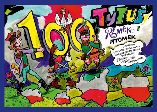 Tytus, Romek i A'Tomek obchodzą 100-lecie...