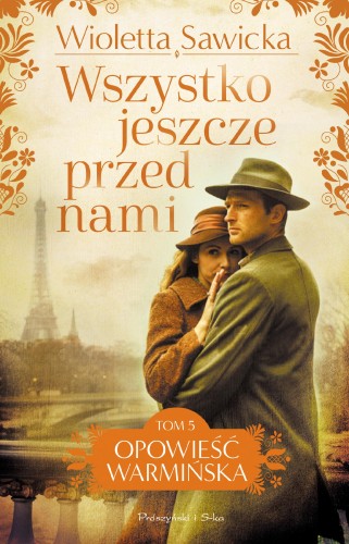 Wszystko jeszcze przed nami. Opowieść...