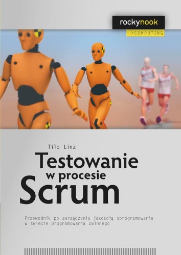 Testowanie w procesie Scrum. Przewodnik po...