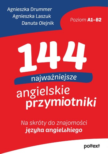 144 najważniejsze angielskie przymiotniki. Na...