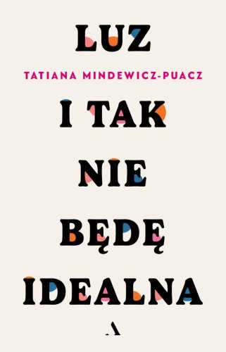 Luz. I tak nie będę idealna wyd. 2025