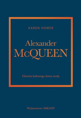 Alexander McQueen. Historia kultowego domu...