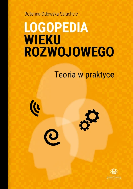 Logopedia wieku rozwojowego Teoria w praktyce...
