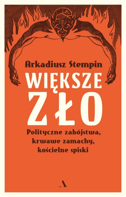 Większe zło. Polityczne zabójstwa, krwawe...