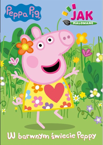 W barwnym świecie Peppy. Świnka Peppa. Jak...