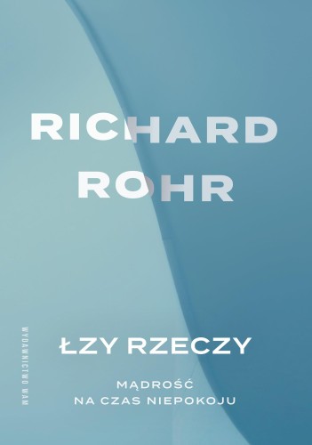 Łzy rzeczy. Mądrość na czas niepokoju