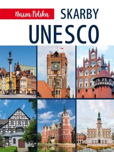Nasza Polska. Skarby UNESCO, Opracowanie Zbiorowe