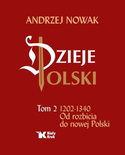 Dzieje Polski. Tom 2. 1202-1340 Od rozbicia do...