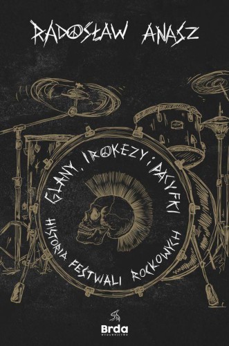 Glany, irokezy, pacyfki. Historia festiwali...