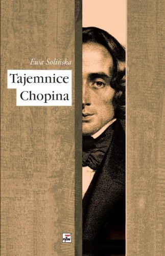 Tajemnice Chopina wyd. 2, Ewa Solińska