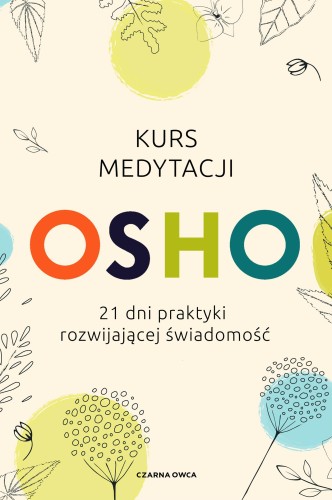 Kurs medytacji. 21 dni praktyki rozwijającej...