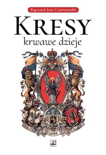 Kresy - krwawe dzieje, Ryszard Jan Czarnowski
