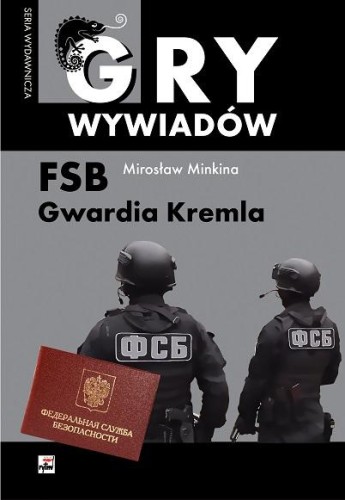 FSB. Gwardia Kremla wyd. 2, Mirosław Minkina