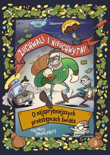 Zuchwali i nieuchwytni. O najsprytniejszych...