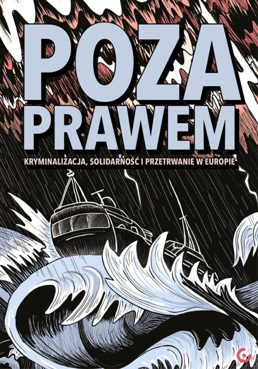 Poza prawem. Kryminalizacja, solidarność i...