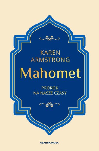 Mahomet. Prorok na nasze czasy, Karen Armstrong