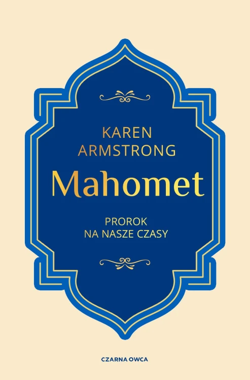 Mahomet. Prorok na nasze czasy, Karen Armstrong