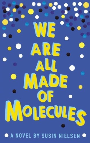 We Are All Made of Molecules, Susin Nielsen