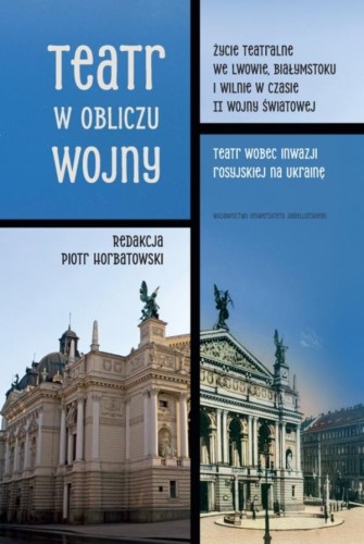 Teatr w obliczu wojny. Życie teatralne we...