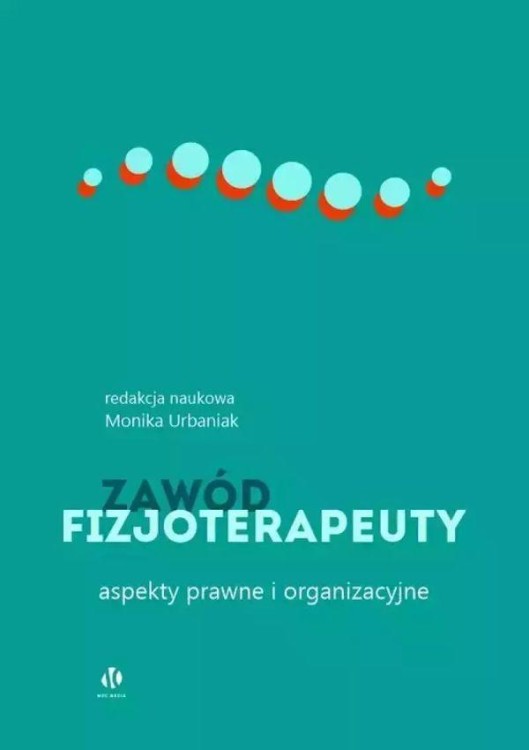 Zawód fizjoterapeuty. Aspekty prawne i...
