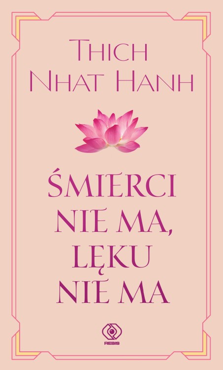 Śmierci nie ma, lęku nie ma, Thich Nhat Hanh