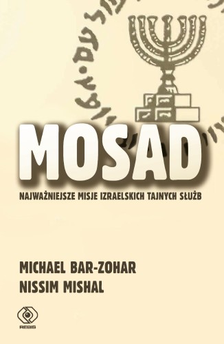 Mosad. Najważniejsze misje izraelskich tajnych...