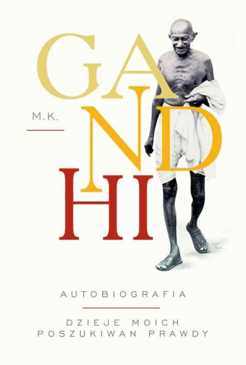 Gandhi autobiografia dzieje moich poszukiwań...