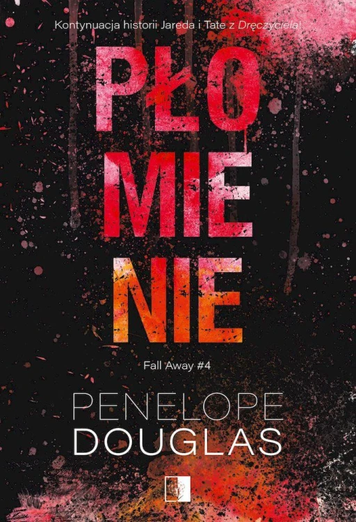 Płomienie. Fall Away. Tom 4, Penelope Douglas