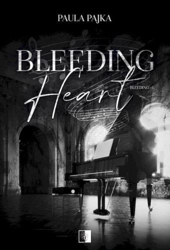 Bleeding Heart. Bleeding. Tom 1, Paula Pajka