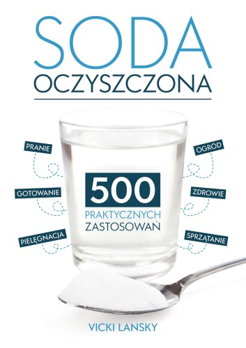 Soda Oczyszczona. 500 praktycznych zastosowań...