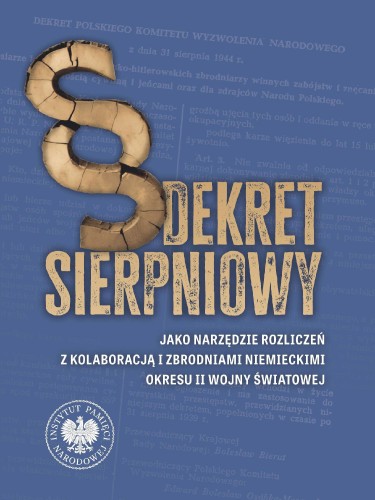 Dekret sierpniowy jako narzędzie rozliczeń z...