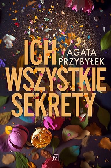 Ich wszystkie sekrety, Agata Przybyłek