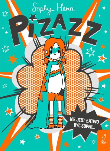 Pizazz. Tom 1, Sophy Henn