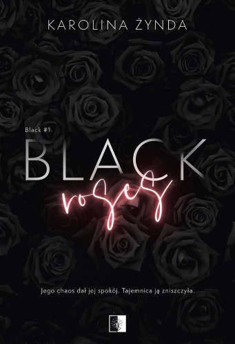 Black Roses. Black. Tom 1, Karolina Żynda