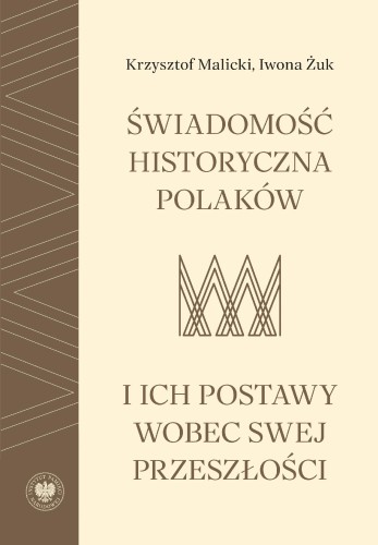 Świadomość historyczna Polaków i ich postawy...
